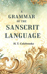 Thumbnail for A Grammar of the Sanscrit Language - Gyan Books - Distacart