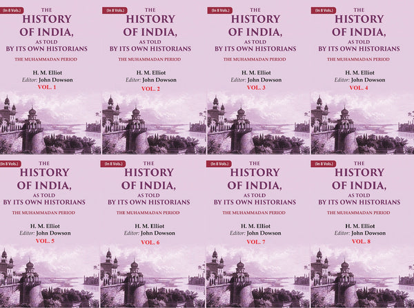 The History of India, as Told by its Own Historians: The Muhammadan Period 8 Vols. Set - Gyan Books - Distacart