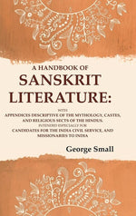 Thumbnail for A Handbook Of Sanskrit Literature: With Appendices Descriptive Of The Mythology, Castes, And Religious - Gyan Books - Distacart