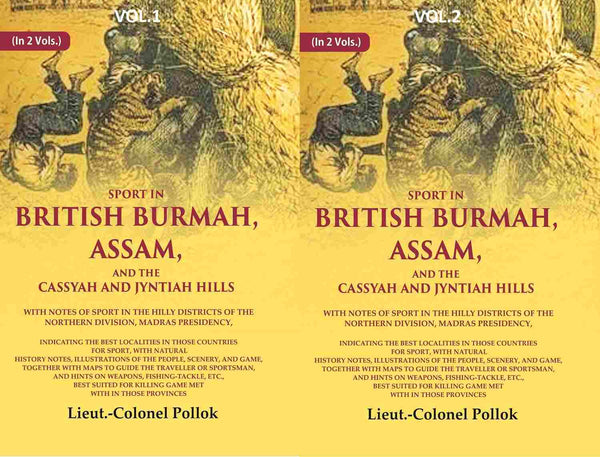 Sport In British Burmah, Assam, And The Cassyah And Jyntiah Hills: With Notes Of Sport In The 2 Vols. Set - Gyan Books - Distacart