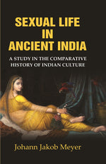Thumbnail for Sexual Life in Ancient India: A Study in the Comparative History of Indian Culture - Gyan Books - Distacart