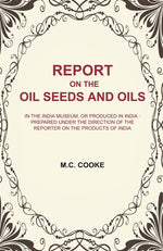 Thumbnail for Report On The Oil Seeds And Oils: In The India Museum, Or Produced In India : Prepared Under The Direction - Gyan Books - Distacart