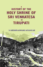 Thumbnail for A History of the Holy Shrine of Sri Venkatesa in Tirupati - Gyan Books - Distacart