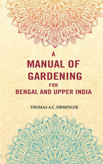 Thumbnail for A Manual of Gardening for Bengal and Upper India - Gyan Books - Distacart