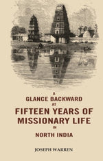 Thumbnail for A Glance Backward at Fifteen Years of Missionary Life in North India  - Gyan Books - Distacart