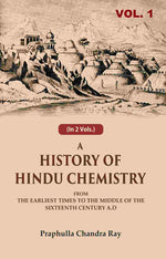Thumbnail for A History of Hindu Chemistry: From the Earliest Times to the Middle of the Sixteenth Century A.D 1st - Gyan Books - Distacart