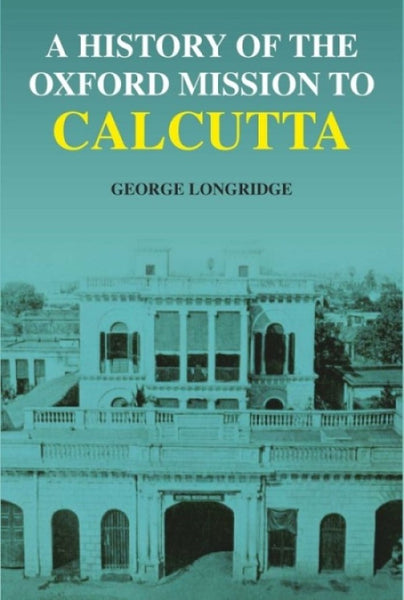 A History of the Oxford Mission to Calcutta - Gyan Books - Distacart
