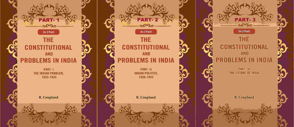 The Constitutional Problems In India: Part- I The Indian Problem, , Part- Ii Indian 1833-1935 1936-1942 - Gyan Books - Distacart