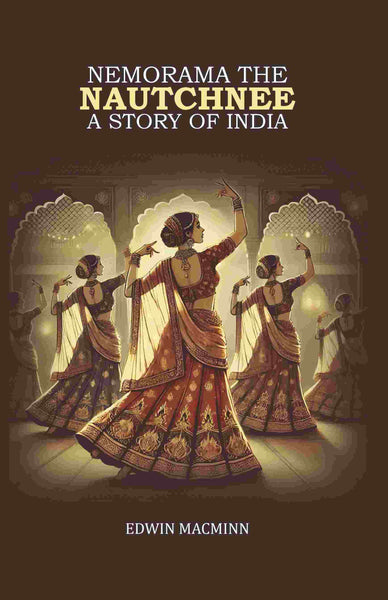 Nemorama the Nautchnee: A Story of India - Gyan Books - Distacart