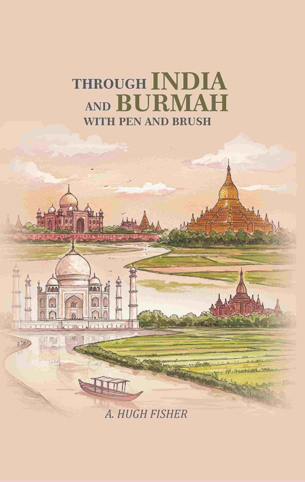 Through India and Burmah with Pen and Brush - Gyan Books - Distacart