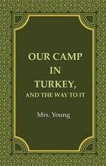 Thumbnail for Our Camp in Turkey, And the Way to It - Gyan Books - Distacart