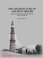 Thumbnail for The Architecture of Ancient Delhi: Especially the Buildings Around the Kutb Minar - Gyan Books - Distacart