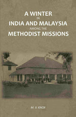 Thumbnail for A Winter in India and Malaysia Among the Methodist Missions - Gyan Books - Distacart
