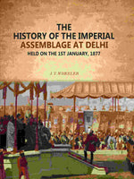 Thumbnail for The History Of The Imperial Assemblage At Delhi: Held On The 1st January, 1877 - Gyan Books - Distacart