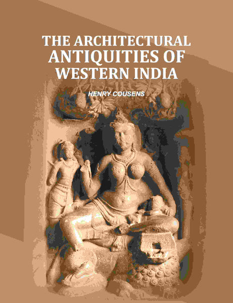 The Architectural Antiquities Of Western India - Gyan Books - Distacart