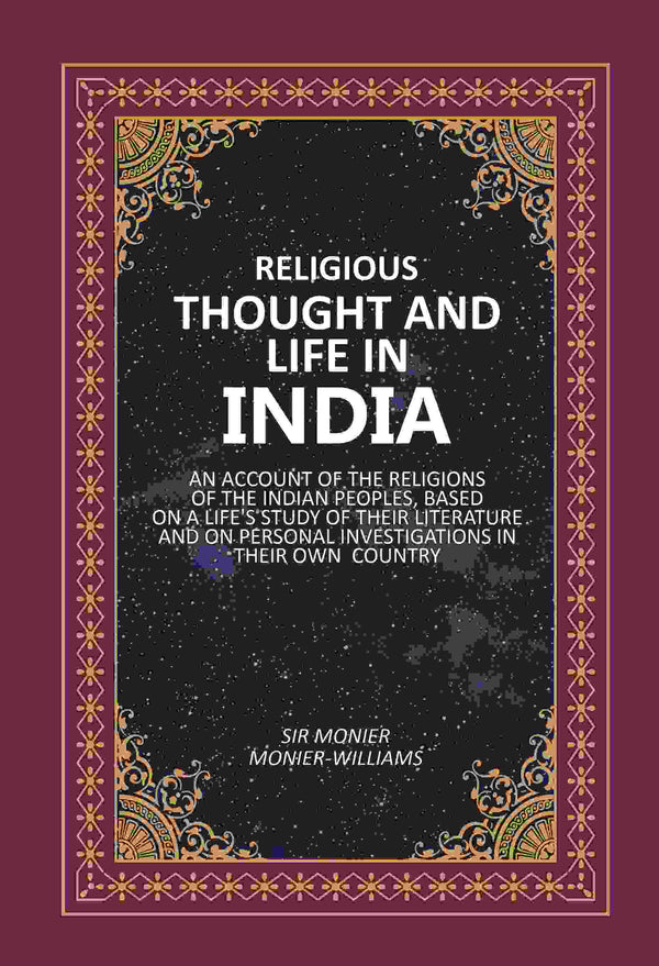 Religious Thought And Life In India: An Account Of The Religions Of The Indian Peoples, Based On A Life'S - Gyan Books - Distacart