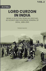 Thumbnail for Lord Curzon In India: Being A Selection From His Speeches As Viceroy And Governor General Of India, 1898-1905 2nd - Gyan Books - Distacart