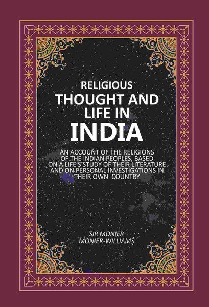 Religious Thought And Life In India: An Account Of The Religions Of The Indian Peoples, Based On A Life'S - Gyan Books - Distacart