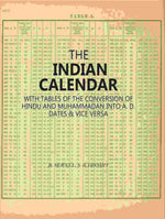 Thumbnail for The Indian Calendar: With Tables Of The Conversion Of Hindu And Muhammadan Into A. D. Dates & Vice Versa - Gyan Books - Distacart