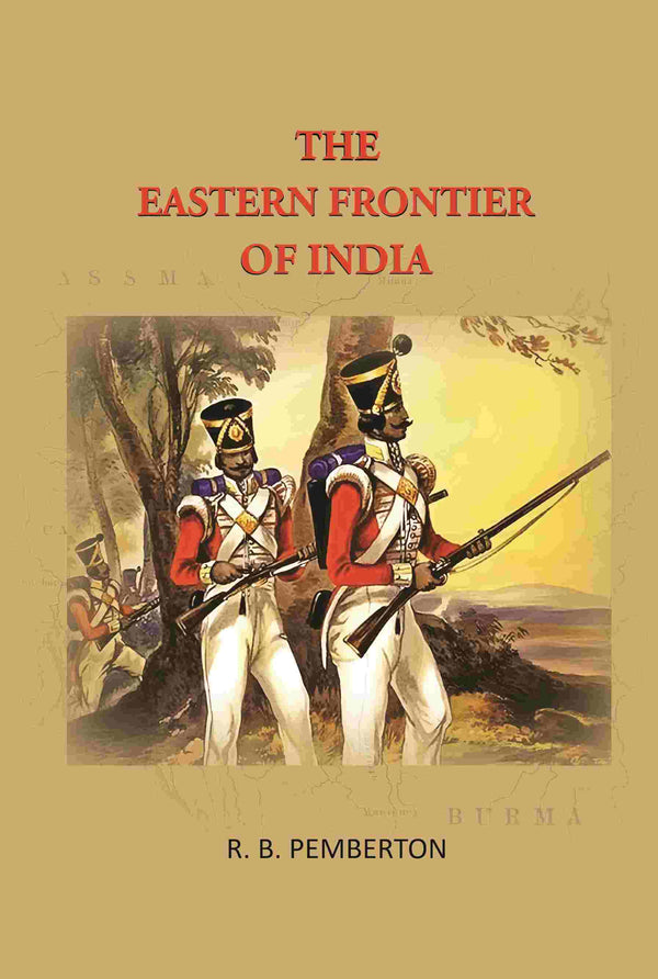 The Eastern frontier of India - Gyan Books