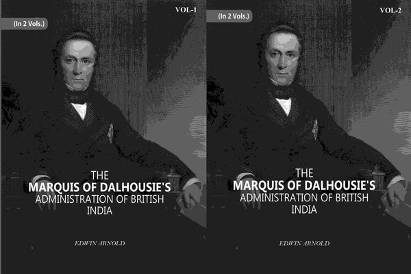 The Marquis Of Dalhousie's Administration Of British India 2 Vols. Set - Gyan Books - Distacart