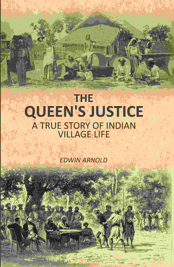 The Queen's Justice: A True Story Of Indian Village Life - Gyan Books - Distacart
