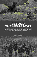 Thumbnail for Beyond The Himalayas: A Story Of Travel And Adventure In The Wilds Of Thibet - Gyan Books - Distacart
