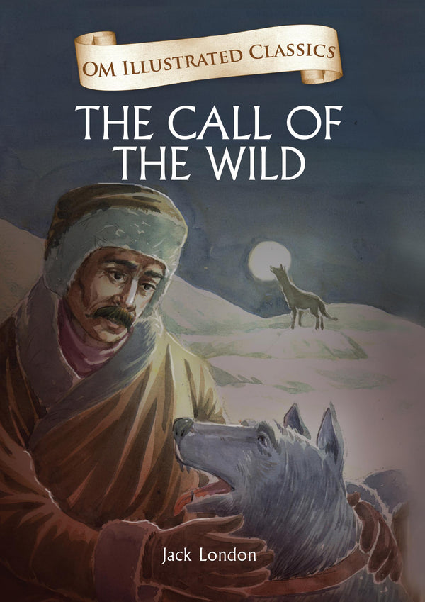 The Call of the Wild : Om Illustrated Classics - Om Books - Distacart