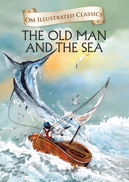 The Old Man and Sea : Om Illustrated Classics - Om Books - Distacart