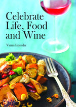 Thumbnail for Celebrate Life, Food and Wine by Varun Inamdar - Om Books - Distacart