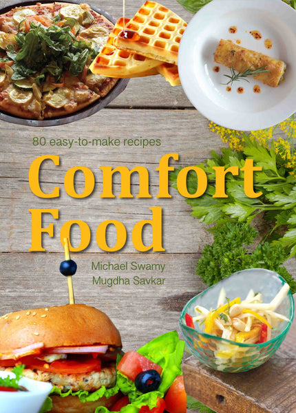 Comfort Food - 80 easy-to-make recipes by Michael Swamy,Mugdha Savkar - Om Books - Distacart