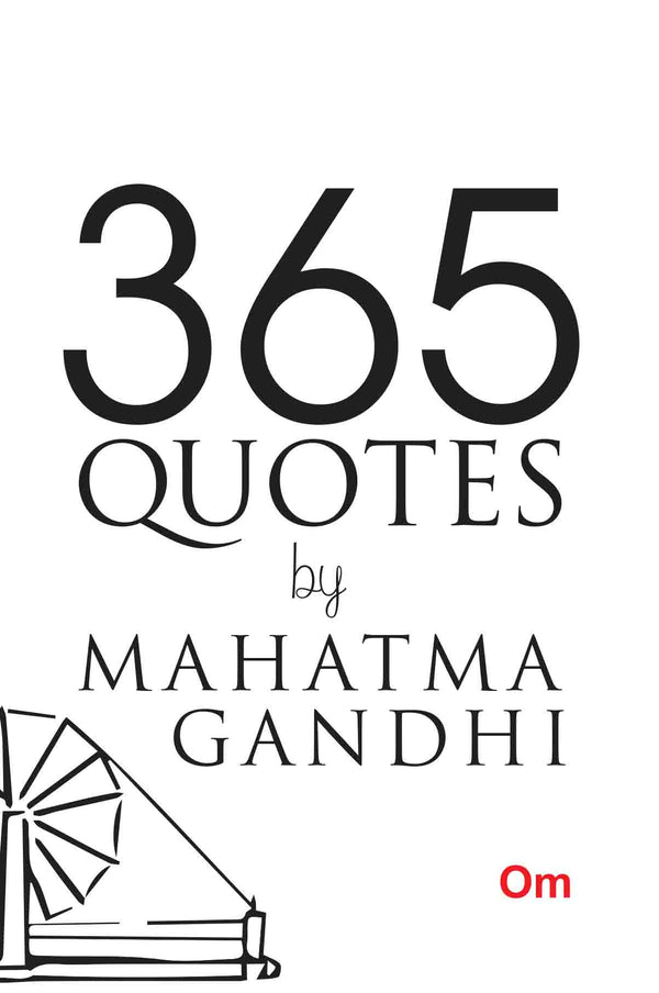 365 Quotes by Mahatma Gandhi by Mohandas Karamchand Gandhi - Om Books - Distacart
