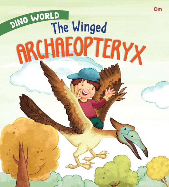 The Winged Archaeopteryx : Dino World - Om Books - Distacart