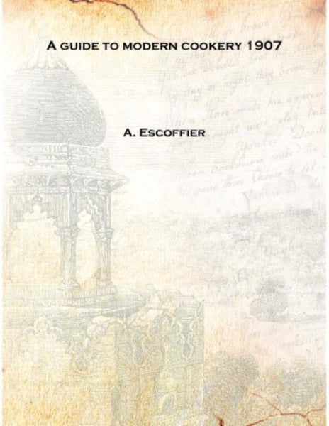 A guide to modern cookery - Gyan Books - Distacart