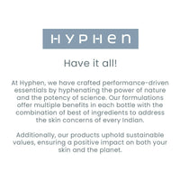 Thumbnail for Hyphen By Kriti Sanon Yuzu Bright Dark Spot Corrector Serum, Reduces Hyperpigmentation, Melasma & Dark Spots & Stubborn Scars