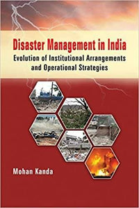 Thumbnail for Disaster Management in India: Evolution of Institutional Arrangements and operational Strategies