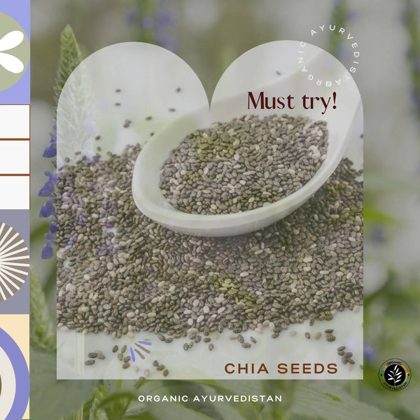 Organic Ayurvedistan Chia Seeds - Distacart