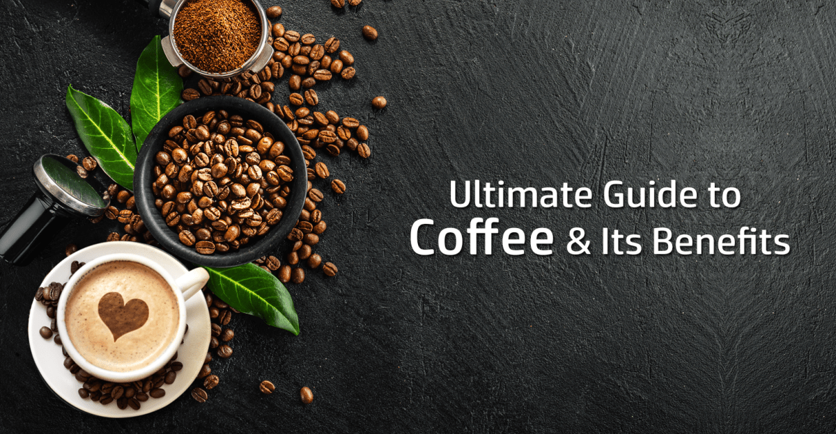 Coffee & It's Benefits
