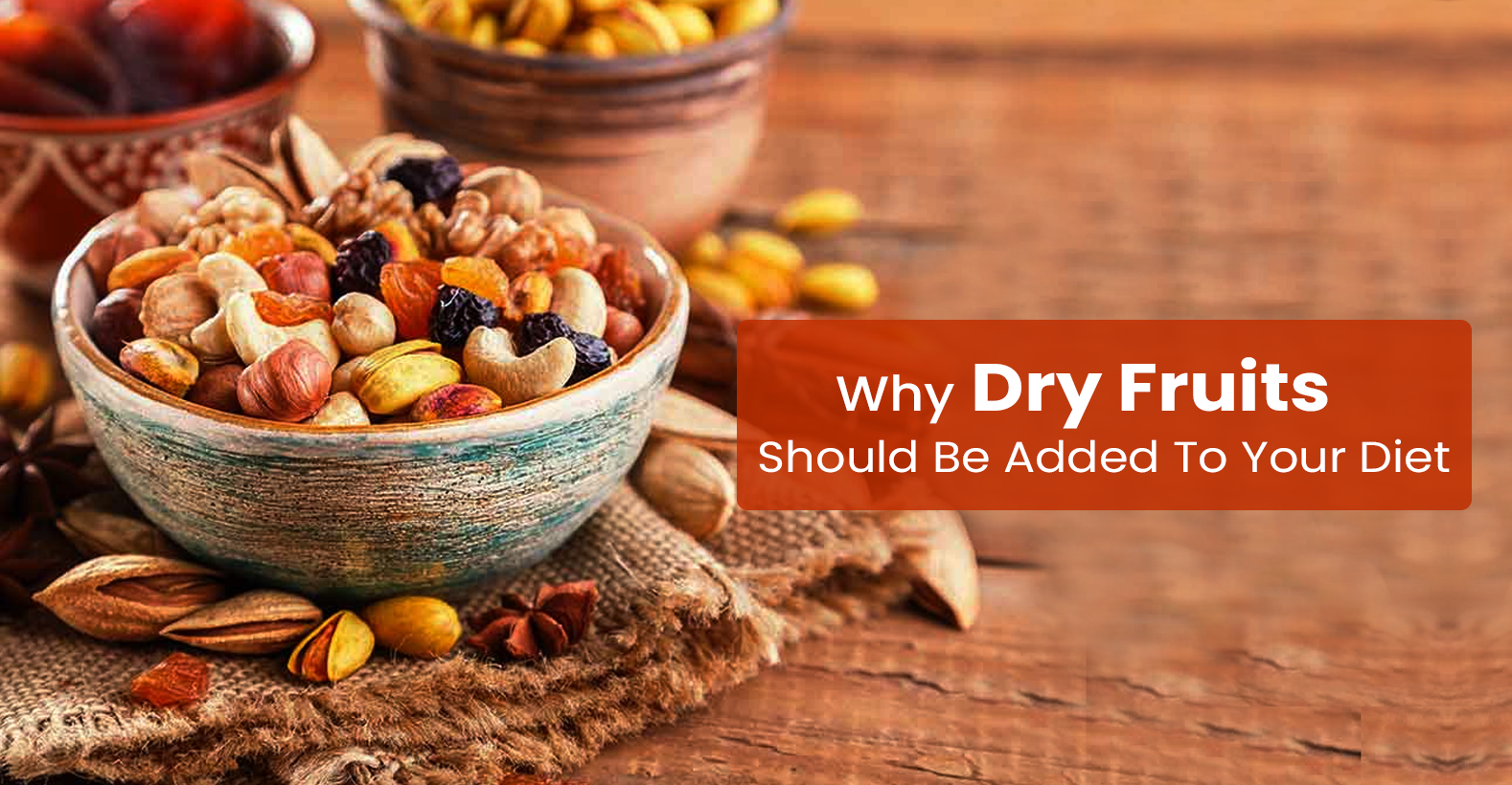 Dry Fruits - Include In Your Diet