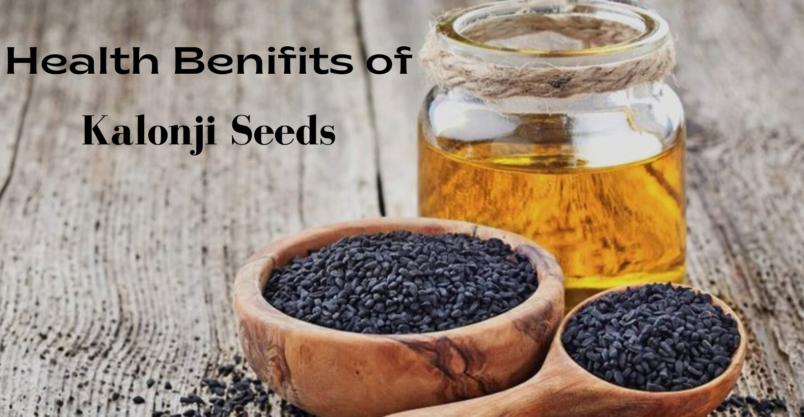 Surprising Health Benefits of Kalonji Seeds