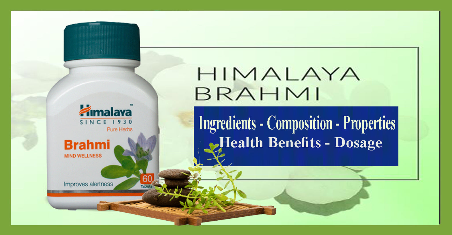 Himalaya Pure Herbs Brahmi Mind Wellness - Ingredients, Composition, Properties, Health Benefits, Dosage
