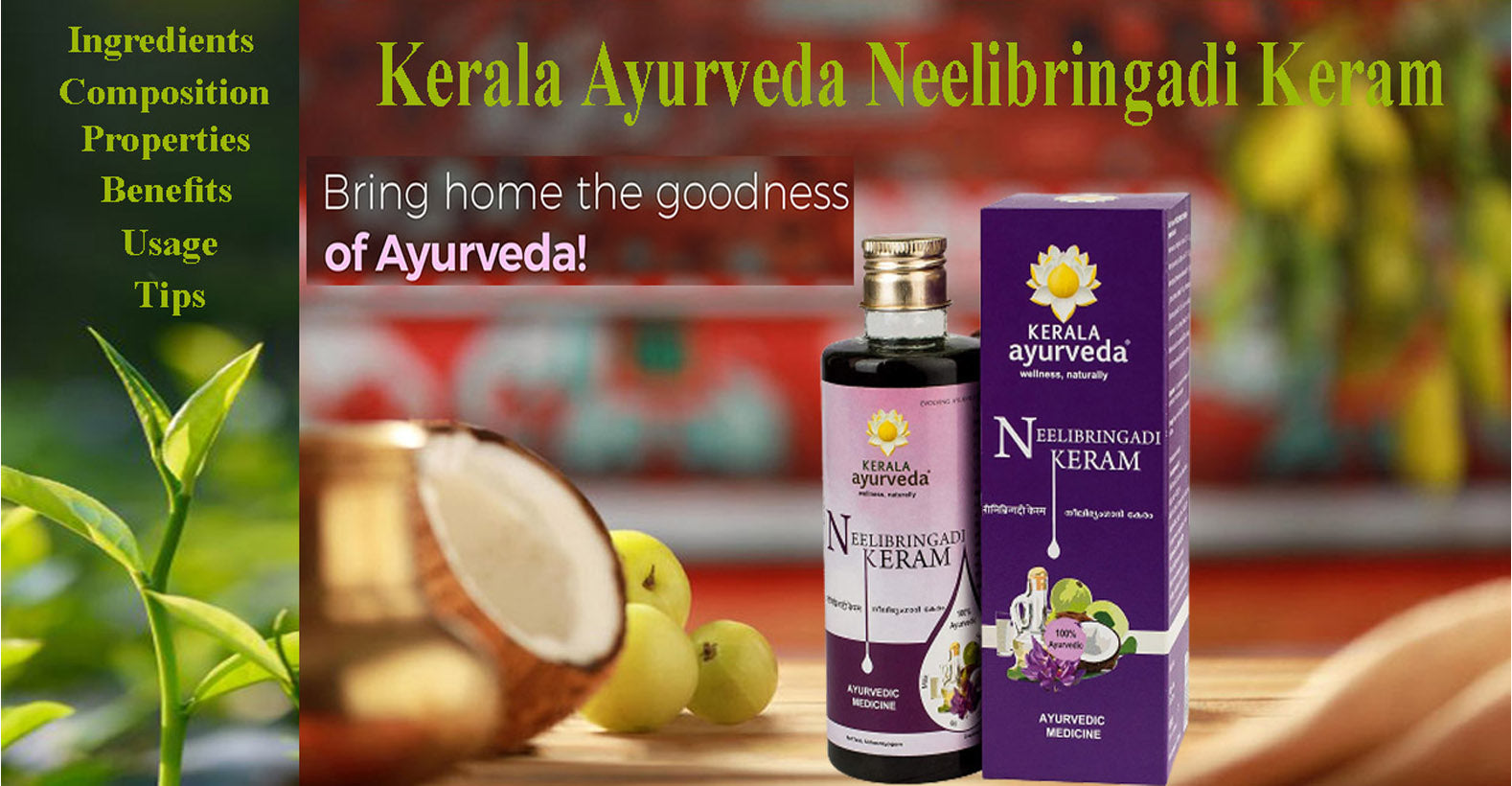 Kerala Ayurveda Neelibringadi Keram- Ingredients, Composition, Properties, Benefits, Usage, Tips