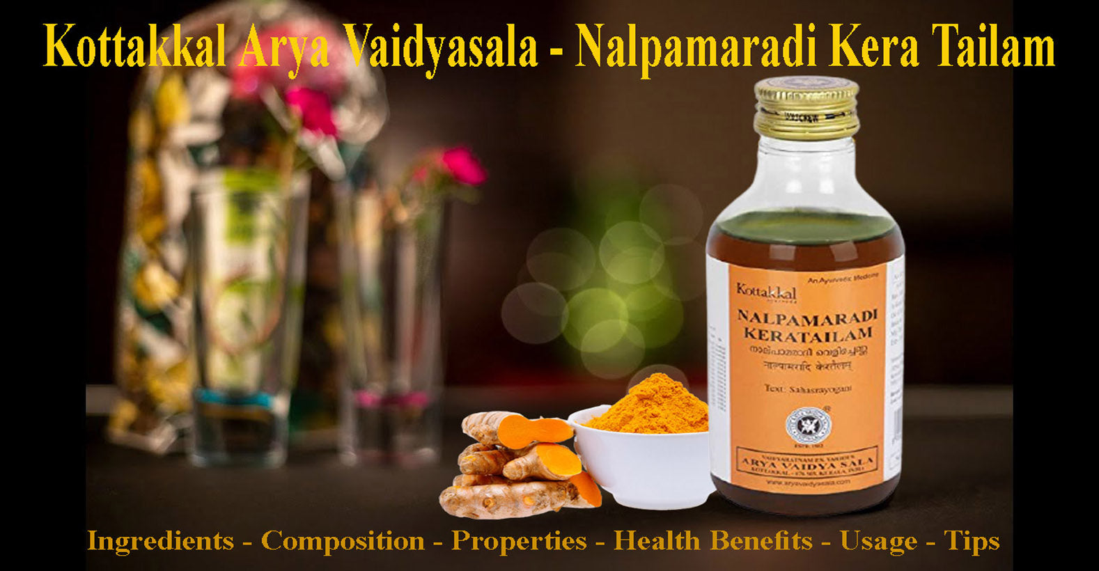 Kottakkal Arya Vaidyasala Nalpamaradi Kera Tailam - Ingredients, Composition, Properties, Health Benefits, Usage, Tips