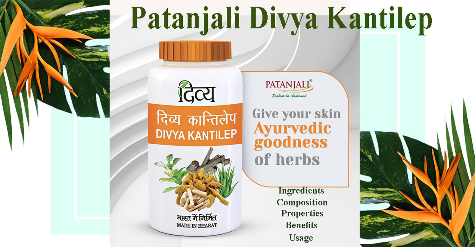 Patanjali Divya Kantilep - Ingredients, Composition, Properties, Benefits, Usage, Tips