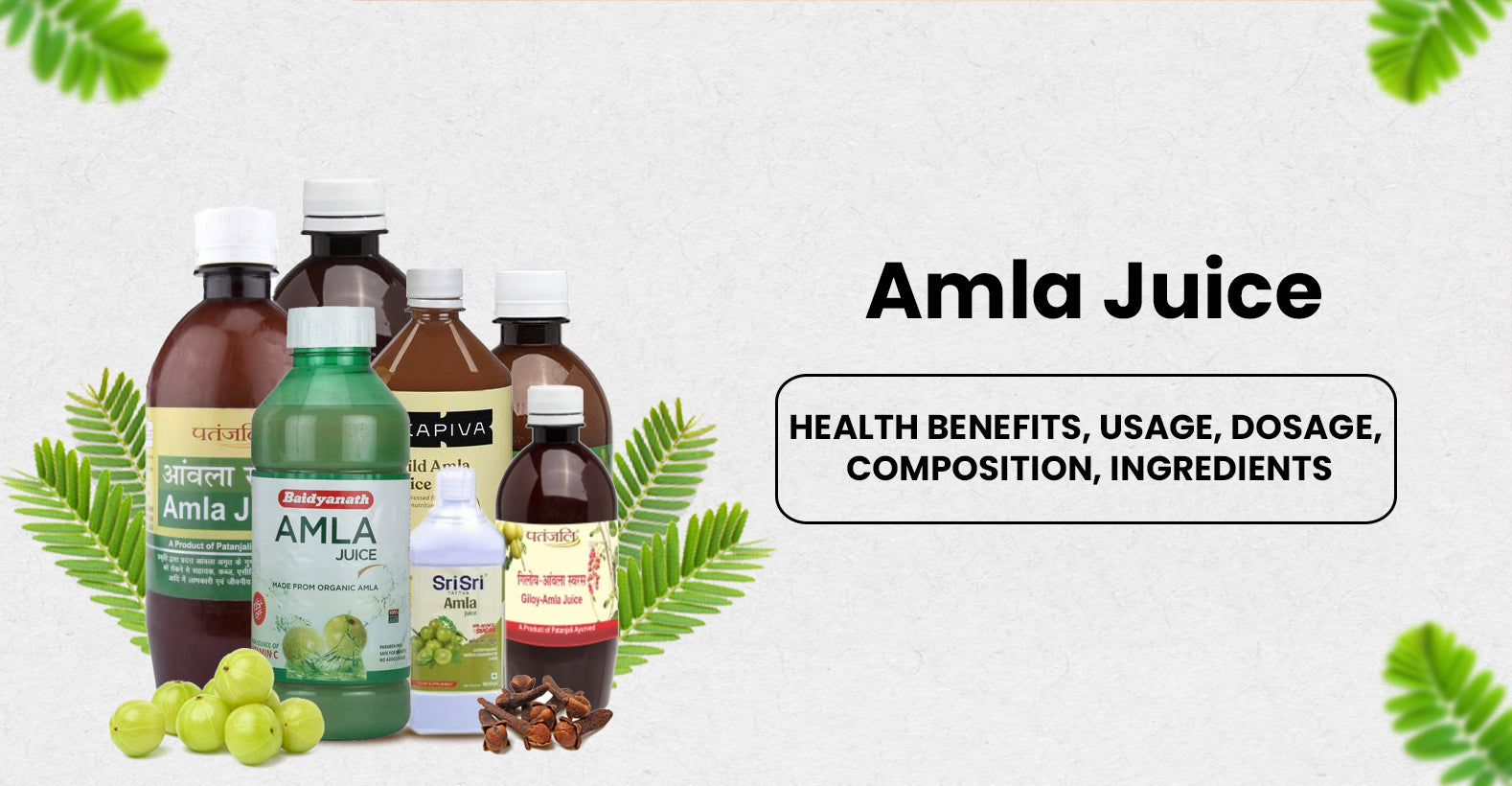 Amla Juice- Health Benefits, Usage, Dosage, Composition, Ingredients