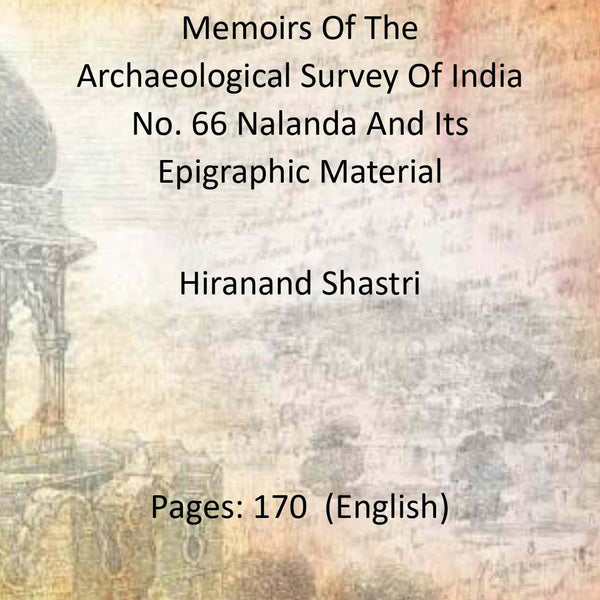 Memoirs Of The Archaeological Survey Of India No. 66 Nalanda And Its Epigraphic Material - Gyan Books - Distacart