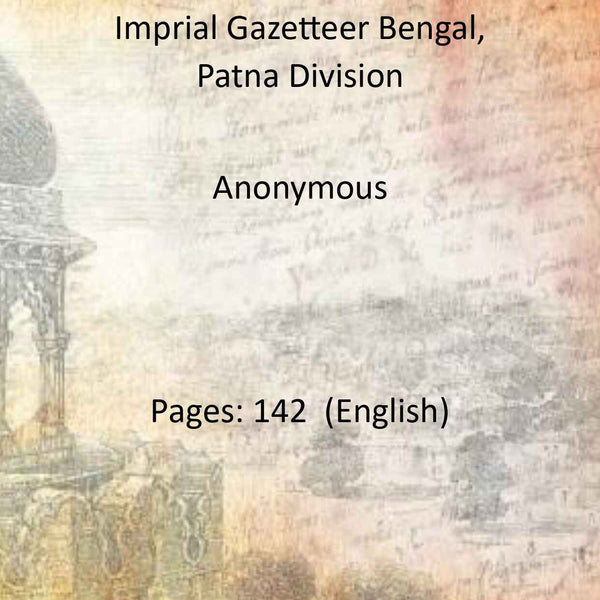 Imprial Gazetteer Bengal, Patna Division - Gyan Books - Distacart