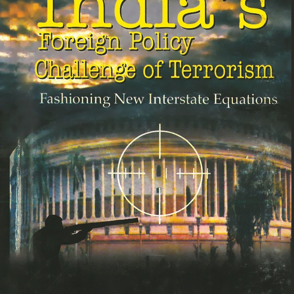 India's Foreign Policy—Challenge of Terrorism Fashioning Interstate Equations - Gyan Books - Distacart