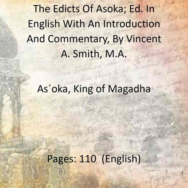 The Edicts Of Asoka; Ed. In English With An Introduction And Commentary, By Vincent A. Smith, M.A. - Gyan Books - Distacart