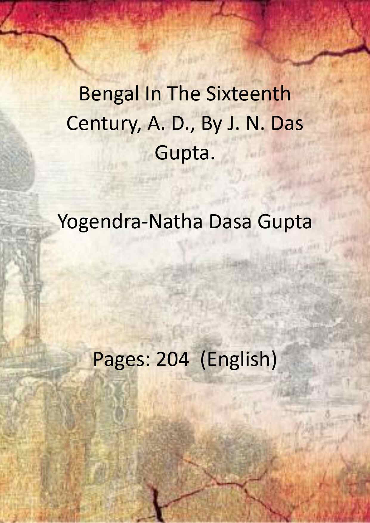 Bengal In The Sixteenth Century, A. D., By J. N. Das Gupta. - Gyan Books - Distacart